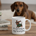 If I can't Bring My Dog, I'm Not Going Mug